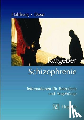 Hahlweg, Kurt, Dose, Matthias - Ratgeber Schizophrenie