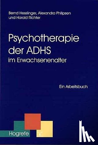 Hesslinger, Bernd, Philipsen, Alexandra, Richter, Harald - Psychotherapie der ADHS im Erwachsenenalter