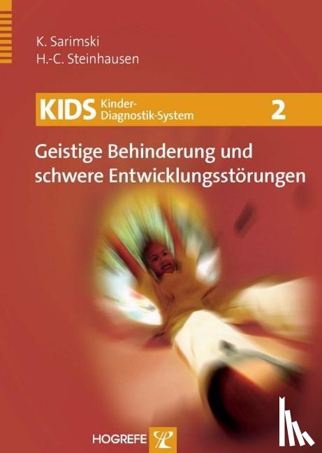 Sarimski, Klaus, Steinhausen, Hans-Christoph - KIDS2 - Geistige Behinderung und schwere Entwicklungsstörungen
