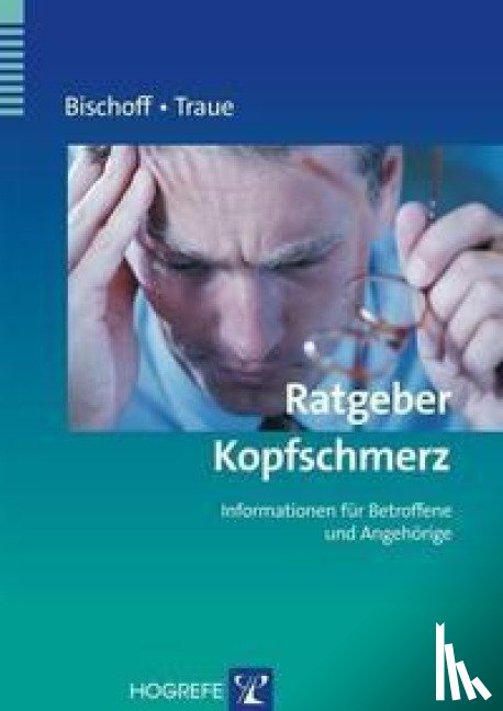 Bischoff, Claus, Traue, Harald C. - Ratgeber Kopfschmerz