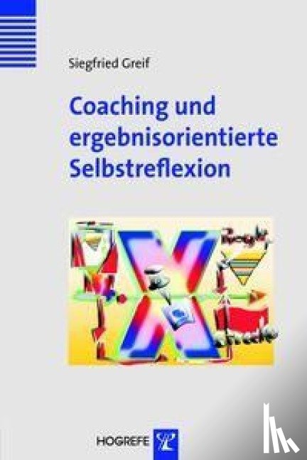 Greif, Siegfried - Coaching und ergebnisorientierte Selbstreflexion