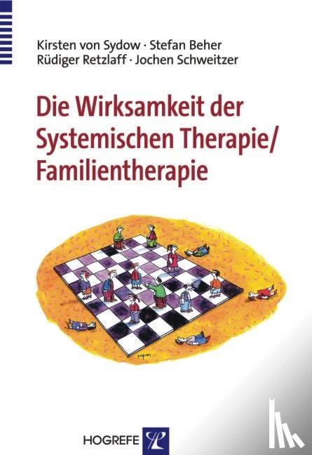 Sydow, Kirstin von, Beher, Stefan, Retzlaff, Rüdiger, Schweitzer-Rothers, Jochen - Die Wirksamkeit der Systemischen Therapie/Familientherapie