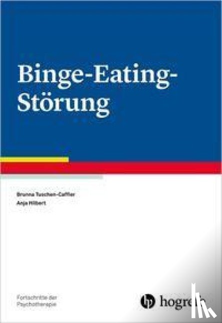 Tuschen-Caffier, Brunna, Hilbert, Anja - Binge-Eating-Störung