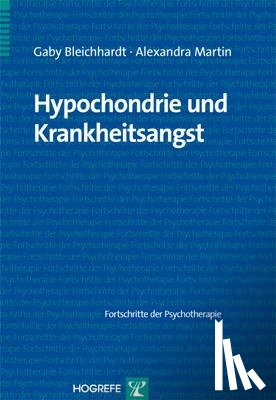 Bleichhardt, Gaby, Martin, Alexandra - Hypochondrie und Krankheitsangst