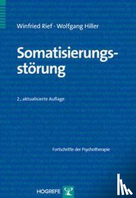 Rief, Winfried, Hiller, Wolfgang - Somatisierungsstörung