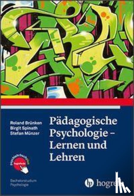 Brünken, Roland, Münzer, Stefan, Spinath, Birgit - Pädagogische Psychologie - Lernen und Lehren