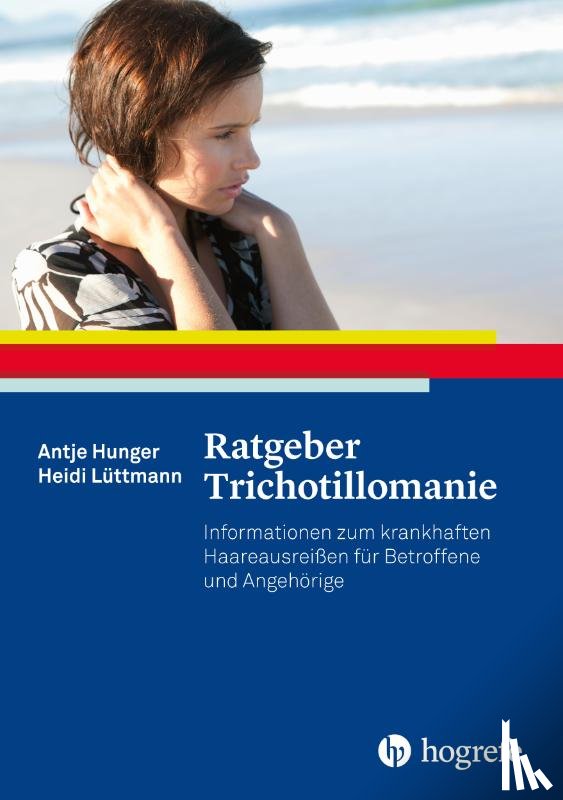 Hunger, Antje, Lüttmann, Heidi - Ratgeber Trichotillomanie