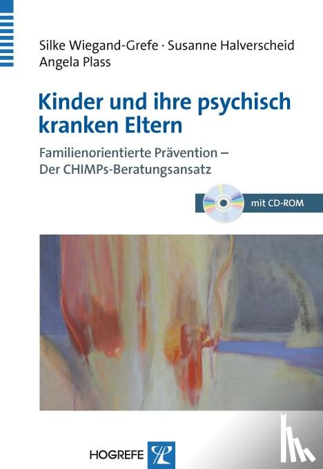 Wiegand-Grefe, Silke, Halverscheid, Susanne, Plaß-Christl, Angela - Kinder und ihre psychisch kranken Eltern