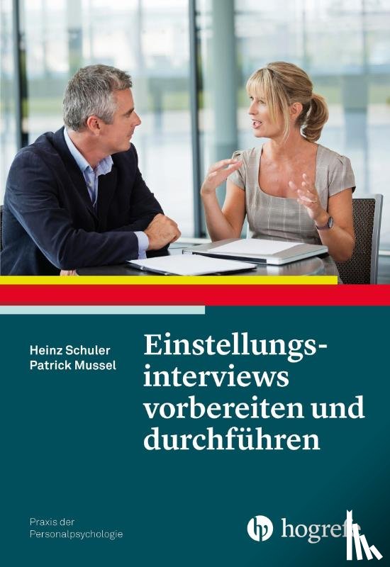Schuler, Heinz, Mussel, Patrick - Einstellungsinterviews vorbereiten und durchführen