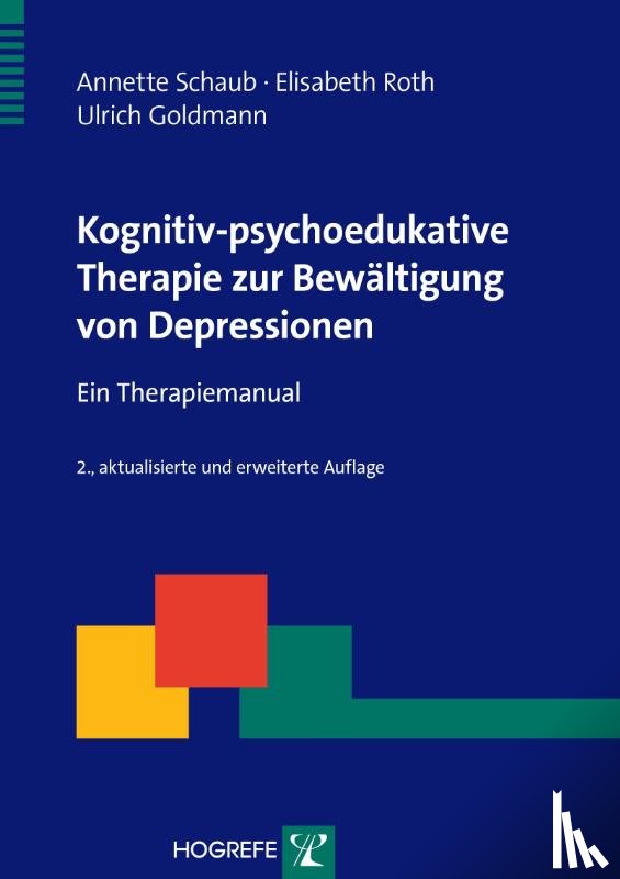 Schaub, Annette, Roth, Elisabeth, Goldmann, Ulrich - Kognitiv-psychoedukative Therapie zur Bewältigung von Depressionen