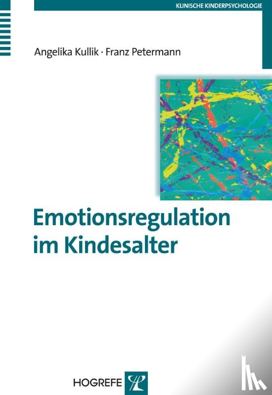 Kullik, Angelika, Petermann, Franz - Emotionsregulation im Kindesalter