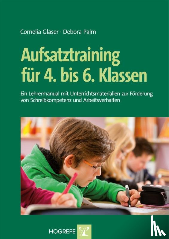 Glaser, Cornelia, Palm, Debora - Aufsatztraining für 4. bis 6. Klassen