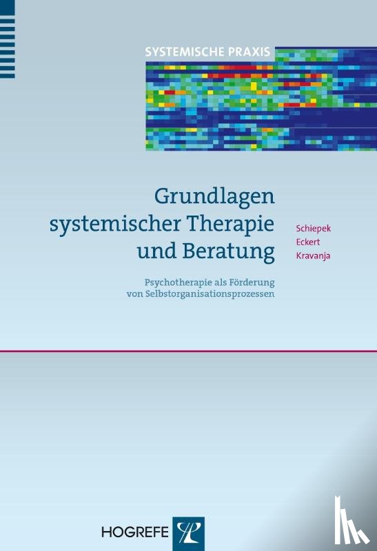 Schiepek, Günter, Eckert, Heiko, Kravanja, Brigitte - Grundlagen systemischer Therapie und Beratung