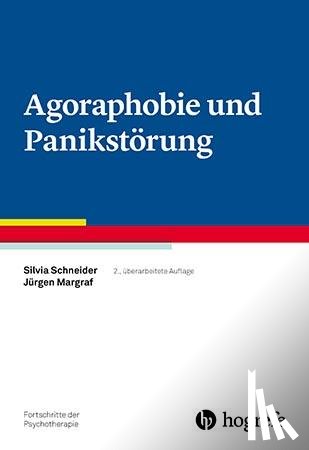 Schneider, Silvia, Margraf, Jürgen - Agoraphobie und Panikstörung