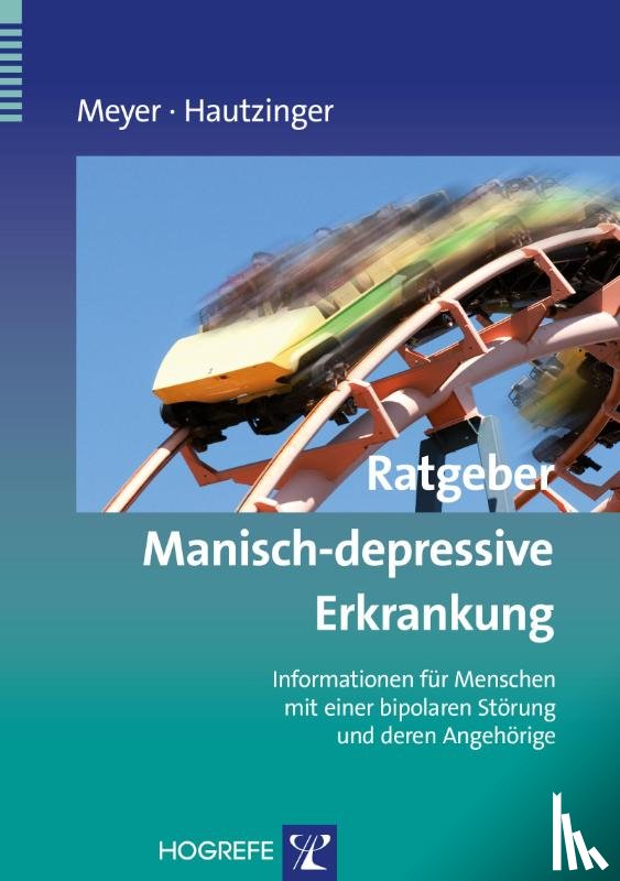 Meyer, Thomas D., Hautzinger, Martin - Ratgeber Manisch-depressive Erkrankung