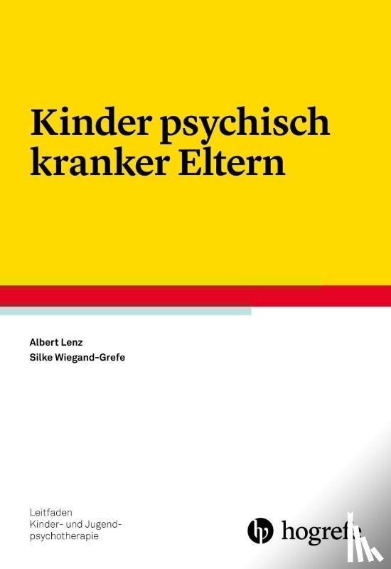 Lenz, Albert, Wiegand-Grefe, Silke - Kinder psychisch kranker Eltern