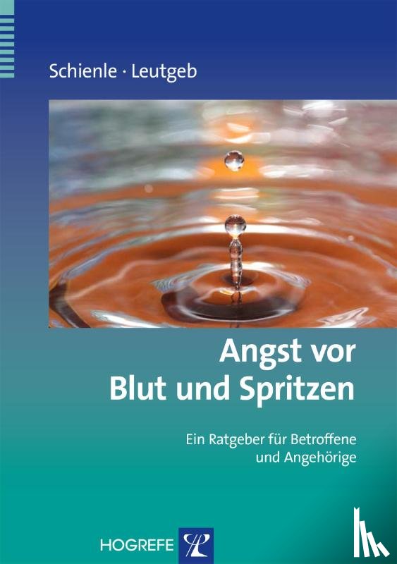 Schienle, Anne, Leutgeb, Verena - Angst vor Blut und Spritzen