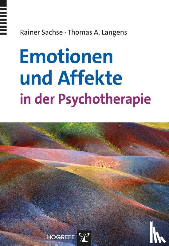 Sachse, Rainer, Langens, Thomas Andreas - Emotionen und Affekte in der Psychotherapie