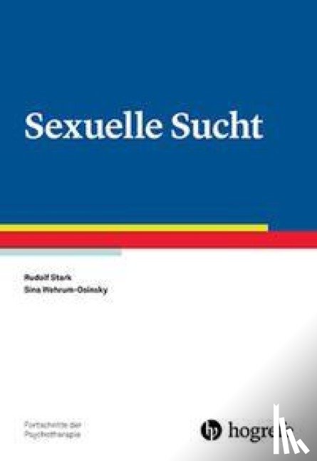 Stark, Rudolf, Wehrum-Osinsky, Sina - Sexuelle Sucht