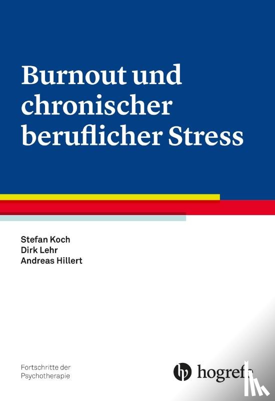 Koch, Stefan, Lehr, Dirk, Hillert, Andreas - Burnout und chronischer beruflicher Stress