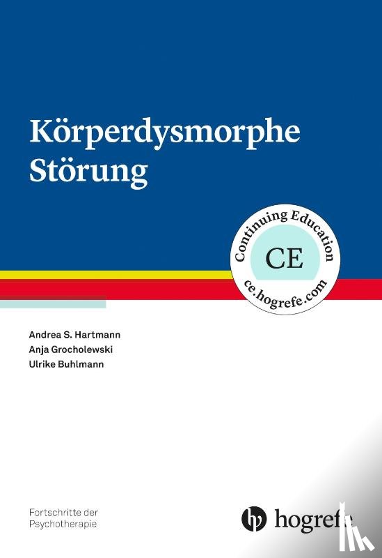 Hartmann, Andrea S., Grocholewski, Anja, Buhlmann, Ulrike - Körperdysmorphe Störung