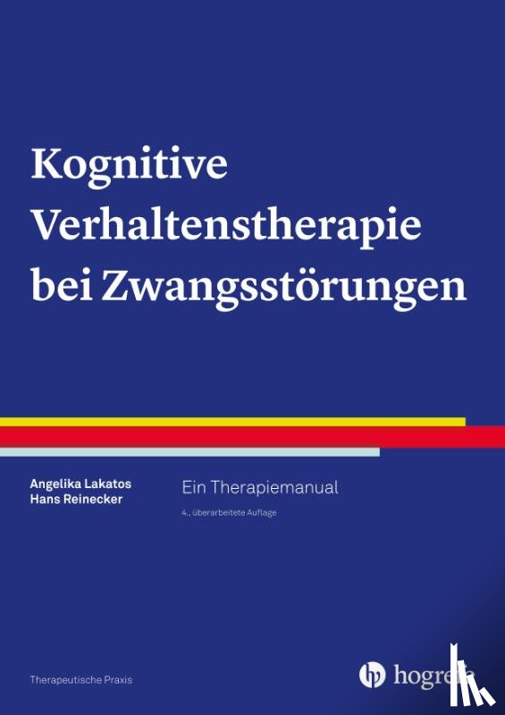 Lakatos, Angelika, Reinecker, Hans - Kognitive Verhaltenstherapie bei Zwangsstörungen