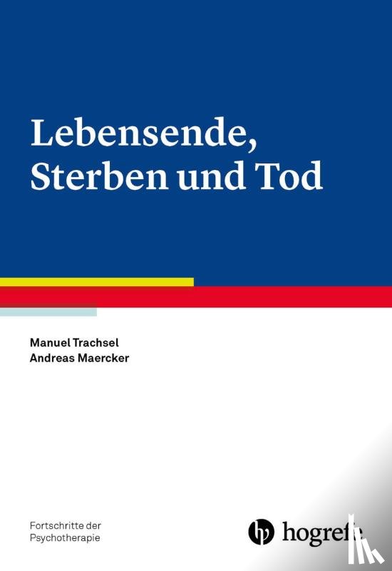 Trachsel, Manuel, Maercker, Andreas - Lebensende, Sterben und Tod