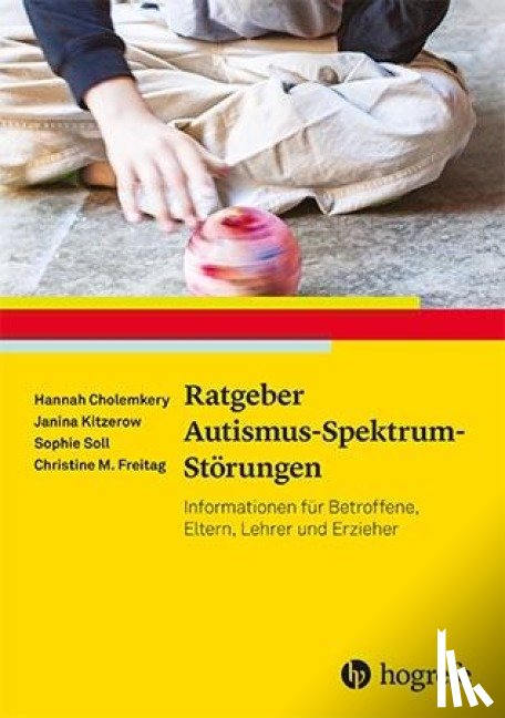 Cholemkery, Hannah, Kitzerow, Janina, Soll, Sophie, Freitag, Christine M. - Ratgeber Autismus-Spektrum-Störungen