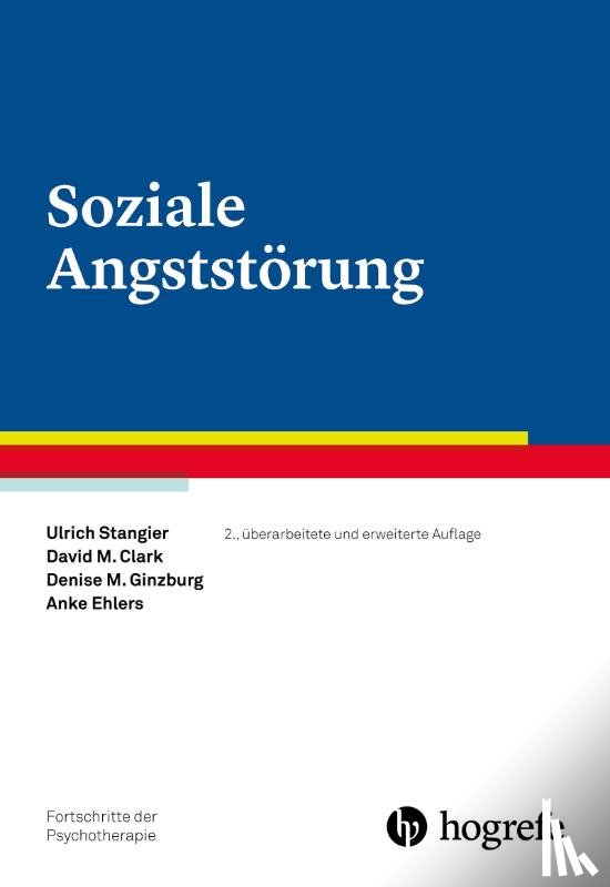 Stangier, Ulrich, Clark, David M., Ginzburg, Denise M., Ehlers, Anke - Soziale Angststörung
