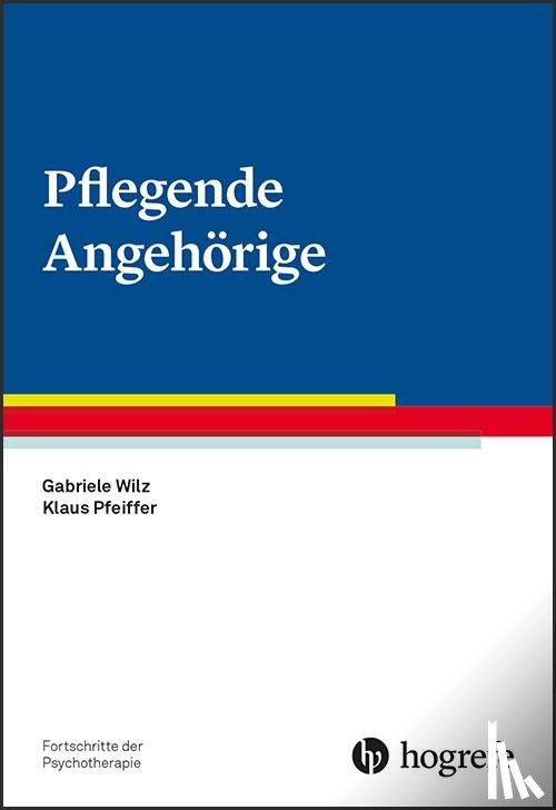 Wilz, Gabriele, Pfeiffer, Klaus - Pflegende Angehörige