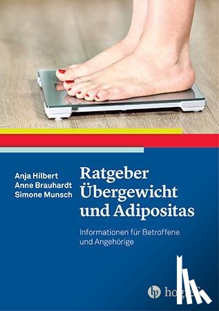 Hilbert, Anja, Brauhardt, Anne, Munsch, Simone - Ratgeber Übergewicht und Adipositas