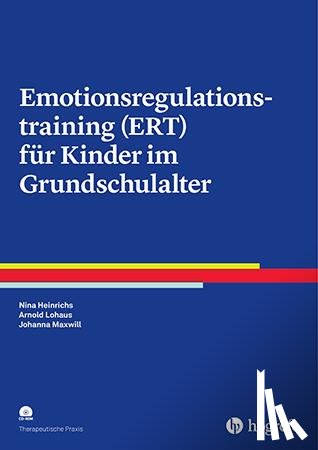 Heinrichs, Nina, Maxwill, Johanna, Lohaus, Arnold - Emotionsregulationstraining (ERT) für Kinder im Grundschulalter