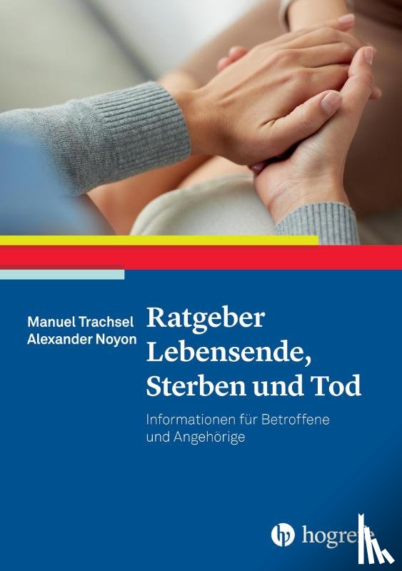 Trachsel, Manuel, Noyon, Alexander - Ratgeber Lebensende, Sterben und Tod
