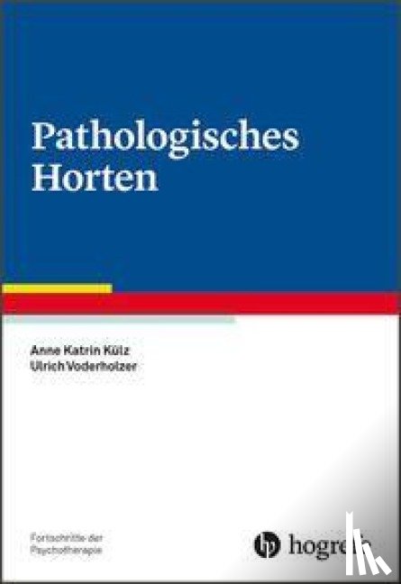 Külz, Anne Katrin, Voderholzer, Ulrich - Pathologisches Horten