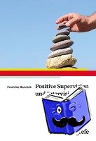 Bannink, Fredrike P. - Positive Supervision und Intervision