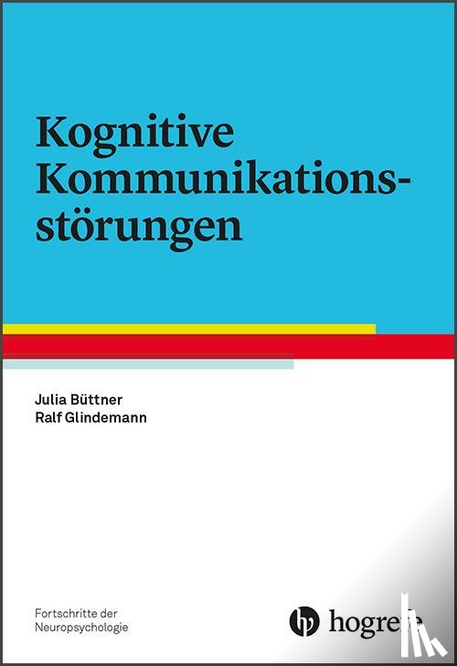 Büttner, Julia, Glindemann, Ralf - Kognitive Kommunikationsstörungen