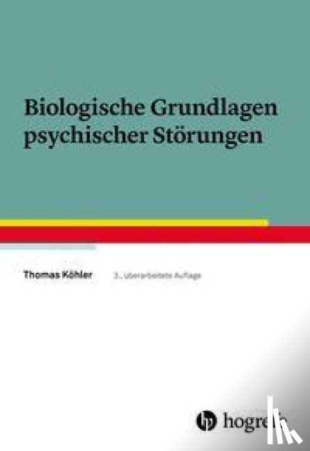 Köhler, Thomas - Biologische Grundlagen psychischer Störungen