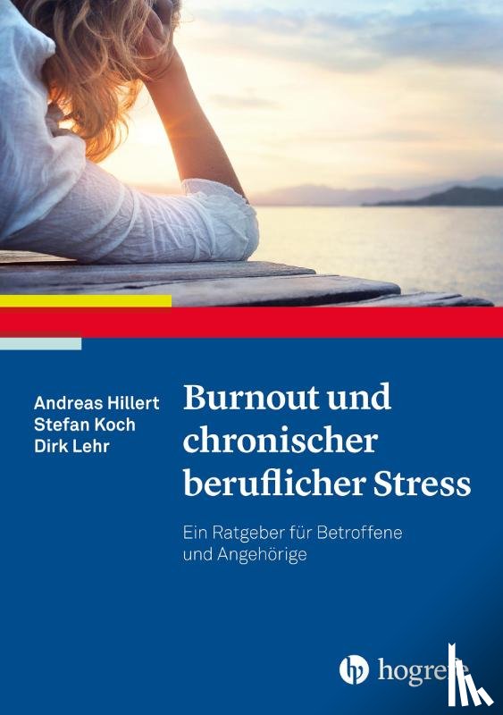 Hillert, Andreas, Koch, Stefan, Lehr, Dirk - Burnout und chronischer beruflicher Stress