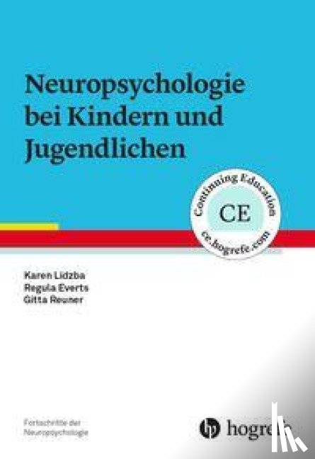Lidzba, Karen, Everts, Regula, Reuner, Gitta - Neuropsychologie bei Kindern und Jugendlichen