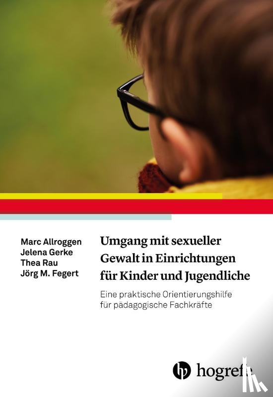 Allroggen, Marc, Gerke, Jelena, Rau, Thea, Fegert, Jörg M. - Umgang mit sexueller Gewalt in Einrichtungen für Kinder und Jugendliche