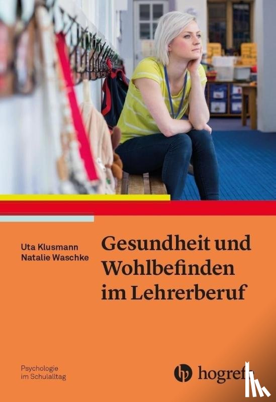 Klusmann, Uta, Waschke, Natalie - Gesundheit und Wohlbefinden im Lehrerberuf