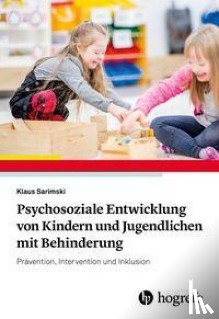 Sarimski, Klaus - Psychosoziale Entwicklung von Kindern und Jugendlichen mit Behinderung