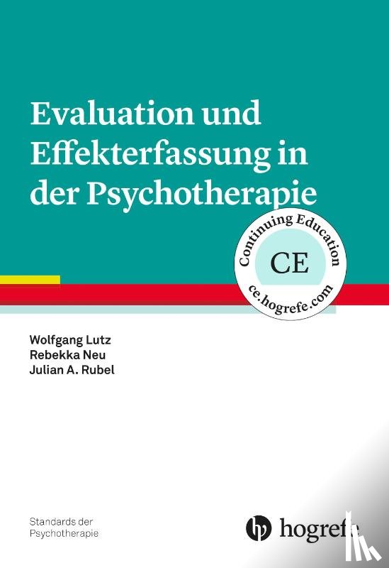 Lutz, Wolfgang, Neu, Rebekka, Rubel, Julian A. - Evaluation und Effekterfassung in der Psychotherapie