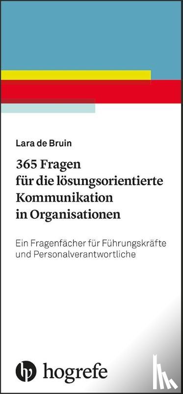 Bruin, Lara de - 365 Fragen für die lösungsorientierte Kommunikation in Organisationen