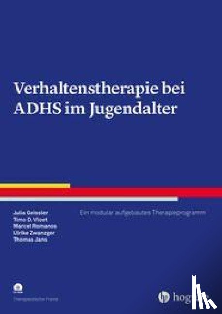 Geissler, Julia, Vloet, Timo D., Romanos, Marcel, Zwanzger, Ulrike - Verhaltenstherapie bei ADHS im Jugendalter