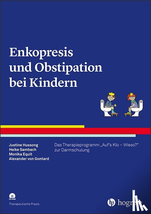 Hussong, Justine, Sambach, Heike, Equit, Monika, Gontard, Alexander von - Enkopresis und Obstipation bei Kindern