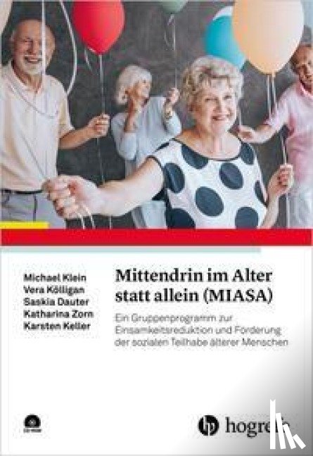 Klein, Michael, Kölligan, Vera, Dauter, Saskia, Zorn, Katharina - Mittendrin im Alter statt allein (MIASA)