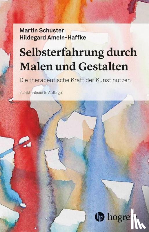 Schuster, Martin, Ameln-Haffke, Hildegard - Selbsterfahrung durch Malen und Gestalten
