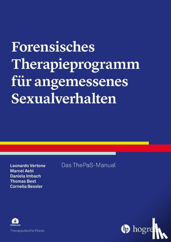Vertone, Leonardo, Aebi, Marcel, Imbach, Daniela, Best, Thomas - Forensisches Therapieprogramm für angemessenes Sexualverhalten