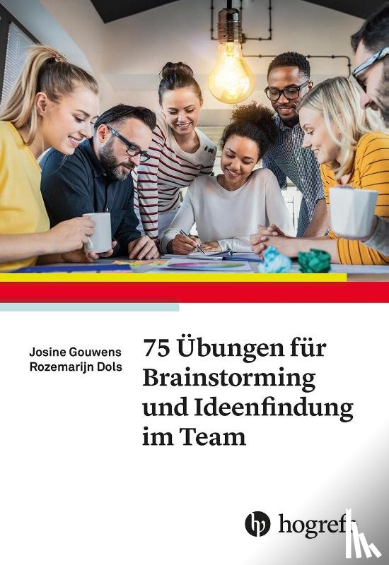 Gouwens, Josine, Dols, Rozemarijn - 75 Übungen für Brainstorming und Ideenfindung im Team